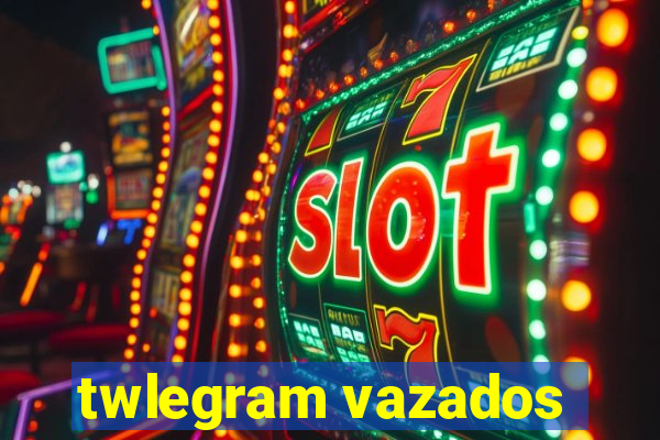twlegram vazados